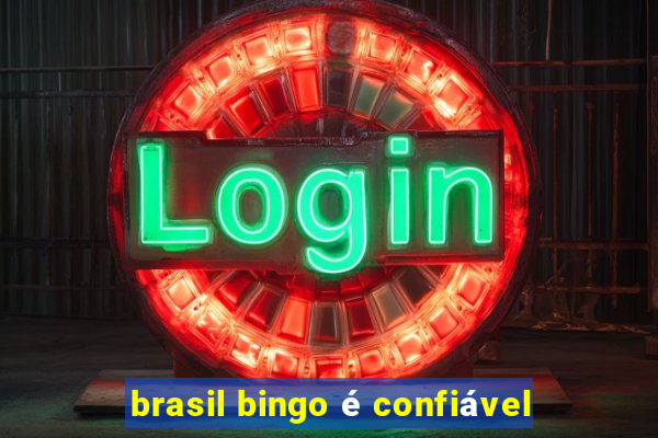 brasil bingo é confiável