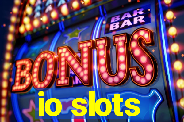 io slots