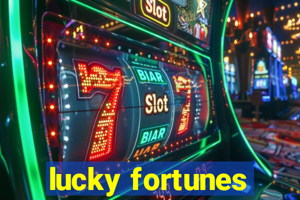 lucky fortunes