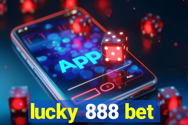 lucky 888 bet