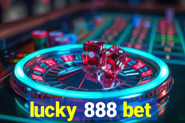 lucky 888 bet