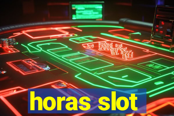 horas slot