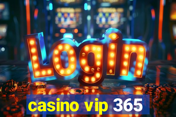 casino vip 365