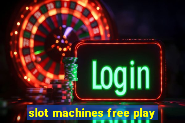 slot machines free play