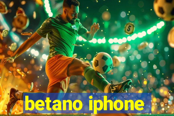 betano iphone