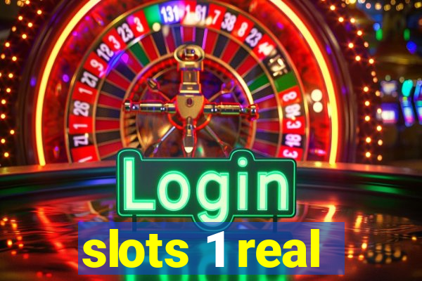 slots 1 real