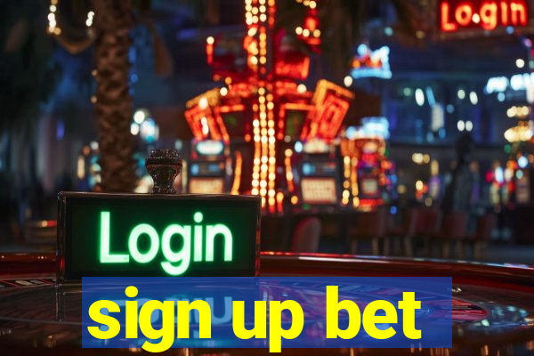 sign up bet