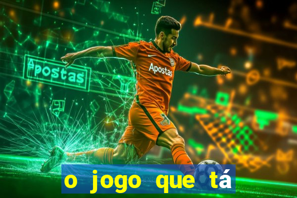 o jogo que tá dando dinheiro