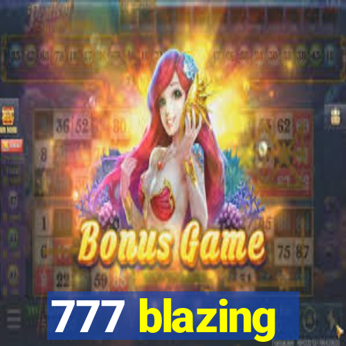 777 blazing