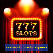 casino slot machine games