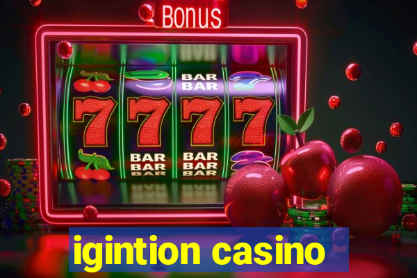 igintion casino