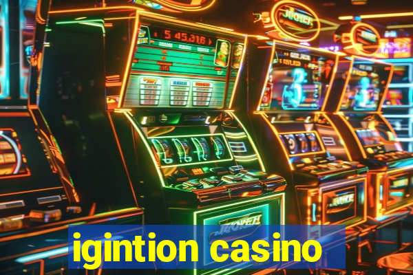 igintion casino