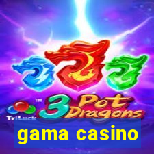 gama casino