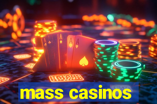 mass casinos