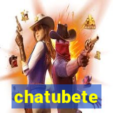 chatubete