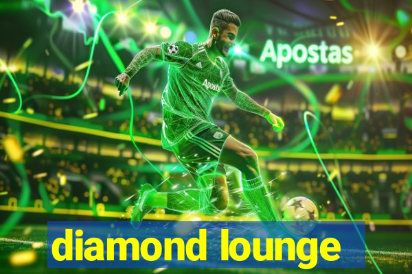 diamond lounge