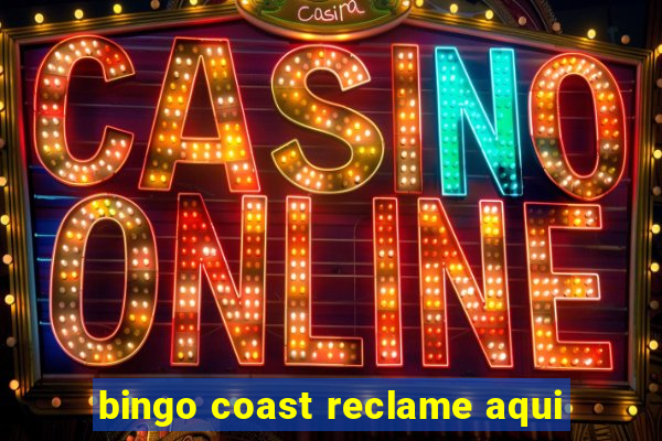 bingo coast reclame aqui