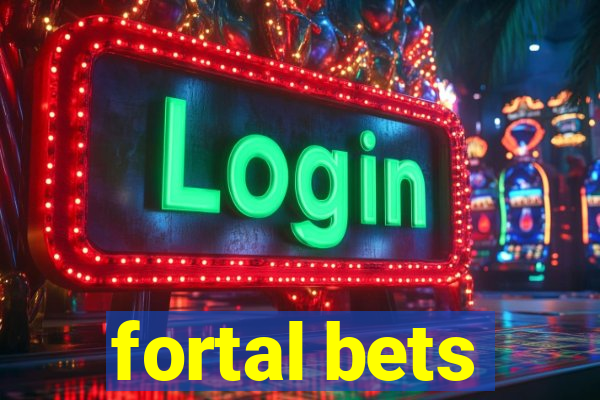 fortal bets