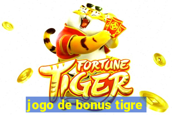 jogo de bonus tigre