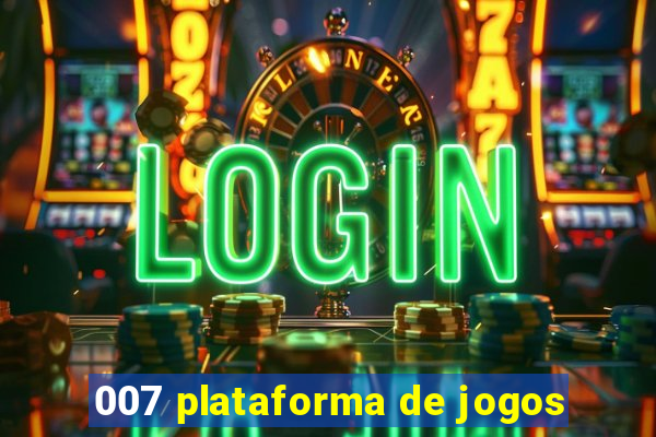 007 plataforma de jogos