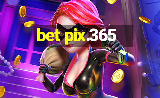 bet pix.365