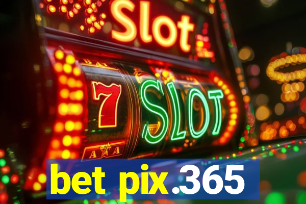 bet pix.365