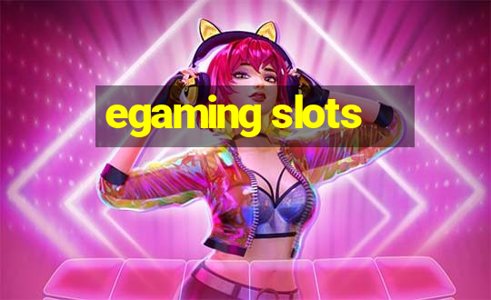 egaming slots