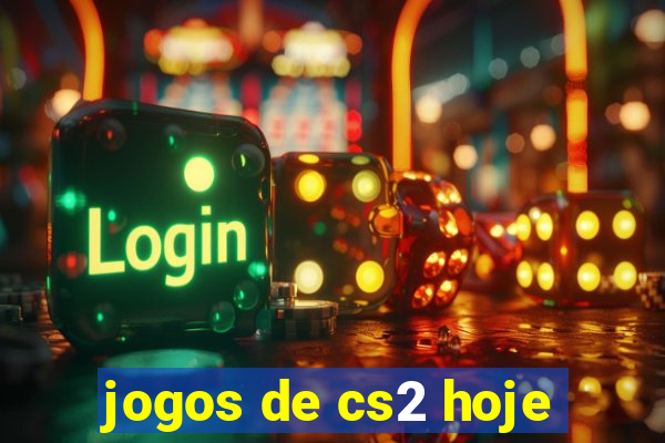 jogos de cs2 hoje