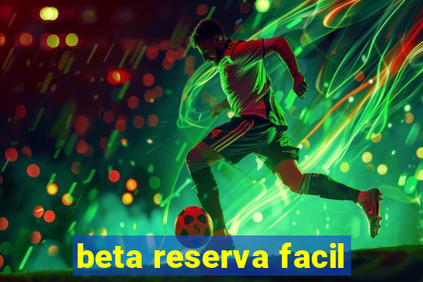 beta reserva facil