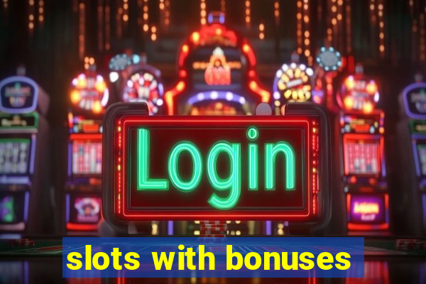 slots with bonuses