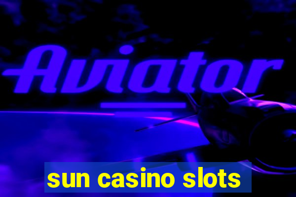 sun casino slots