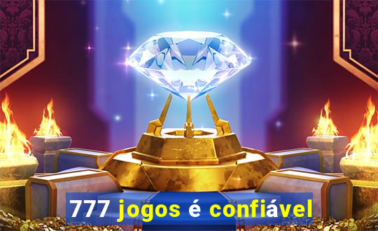 777 jogos é confiável