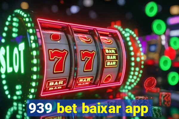 939 bet baixar app