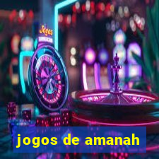 jogos de amanah