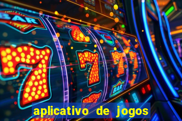 aplicativo de jogos que pagam dinheiro de verdade