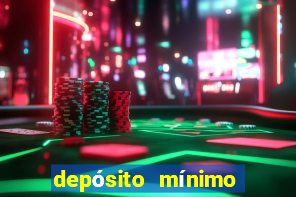 depósito mínimo de 5 reais