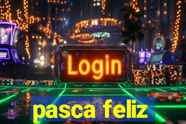 pasca feliz