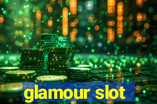 glamour slot