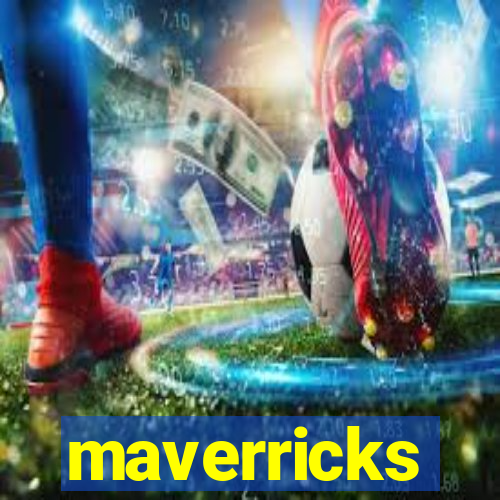 maverricks