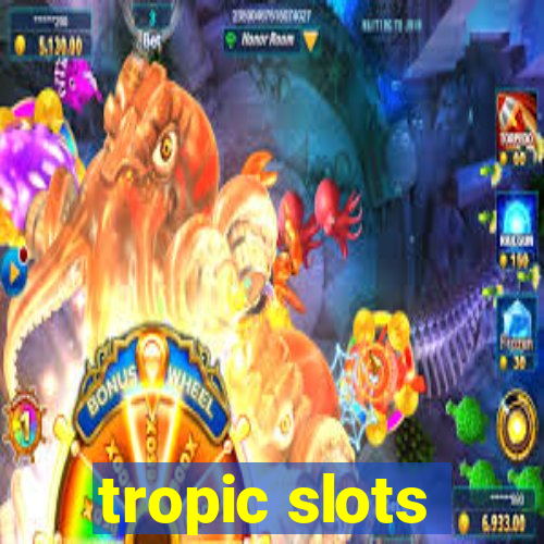 tropic slots