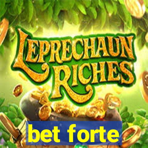 bet forte