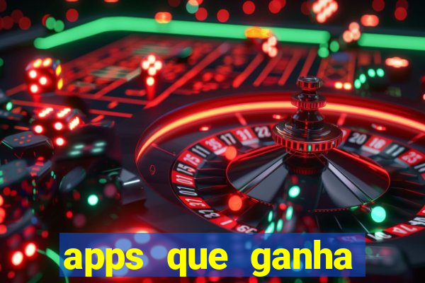 apps que ganha dinheiro jogando