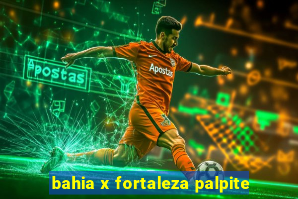 bahia x fortaleza palpite