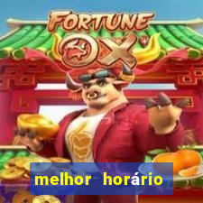 melhor horário para jogar fortune tiger de madrugada 2024