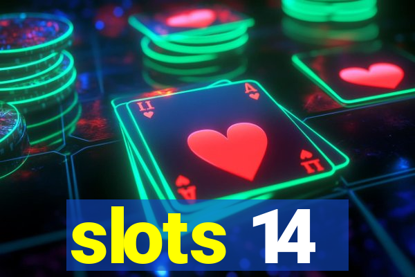 slots 14