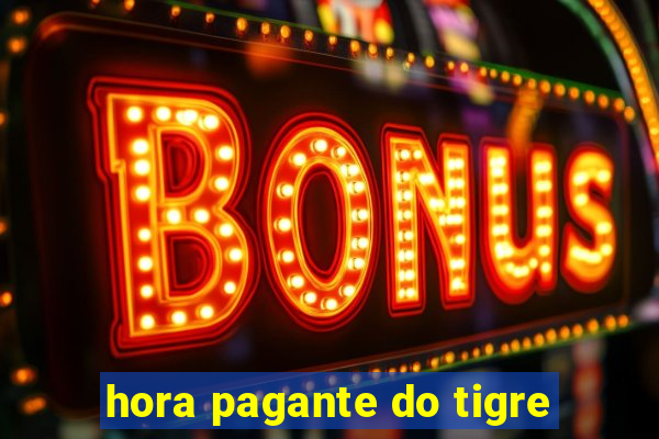 hora pagante do tigre