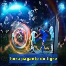 hora pagante do tigre