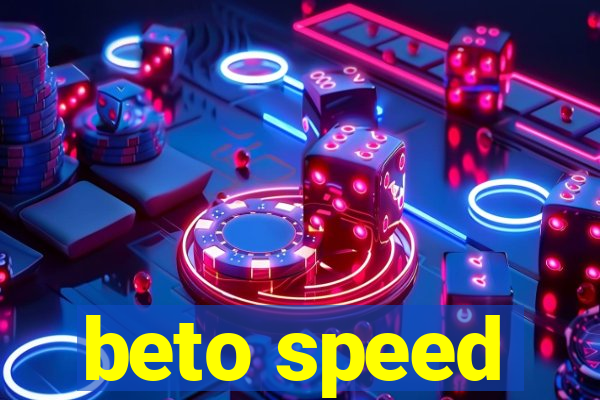 beto speed