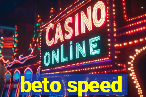 beto speed