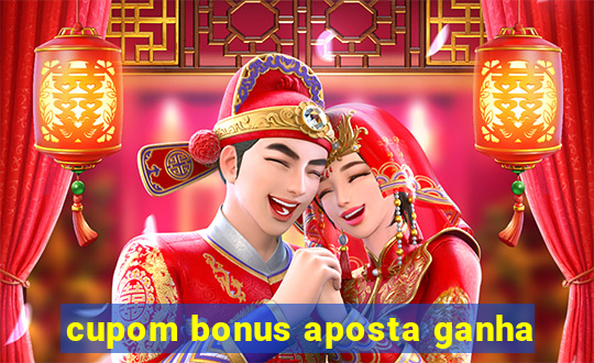 cupom bonus aposta ganha